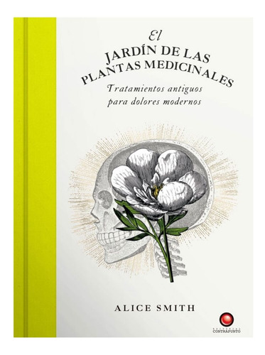 El Jardín De Las Plantas Medicinales - Alice Smith
