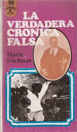 La Verdadera Cronica Falsa - Szichman - Ceal