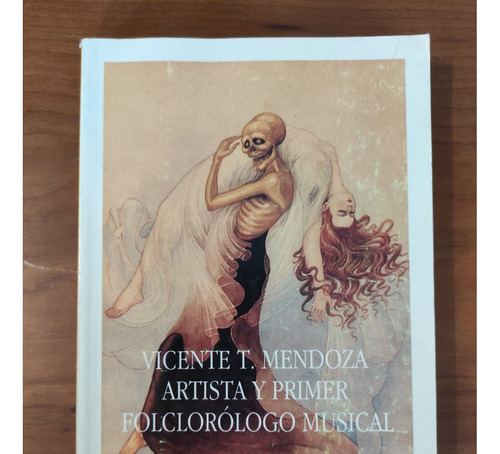 Vicente T. Mendoza Artista Y Primer Folclorólogo Musical