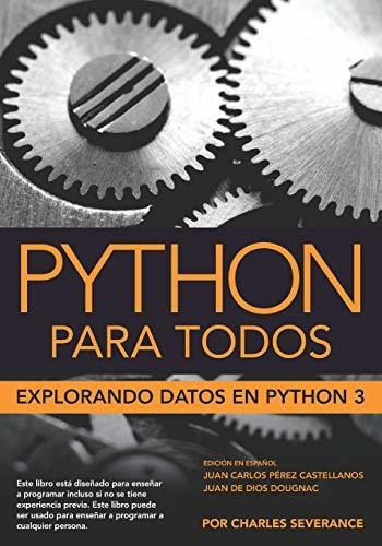 Python Para Todos : Explorando La Informacion Con Python 3, De Juan Perez Castiallanos. Editorial Independently Published, Tapa Blanda En Español