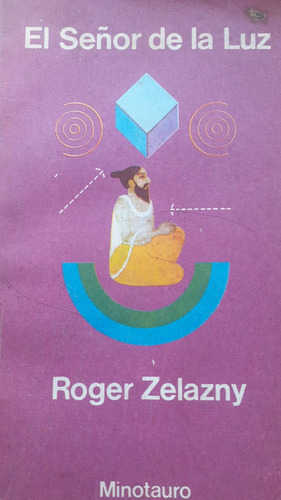 Zelazny Roger. El Señor De La Luz. Ed Minotauro 1979