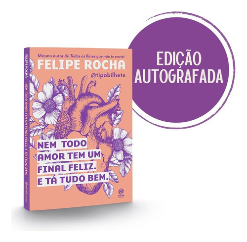 Tipo Bilhete: Nem Todo Amor Tem Um Final Feliz - Autografado, De Felipe Rocha. Editora Astral Cultural, Capa Mole Em Português, 2020