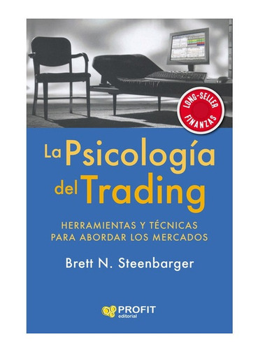 La Psicología Del Trading Brett Steenbarger Mercados Dinero