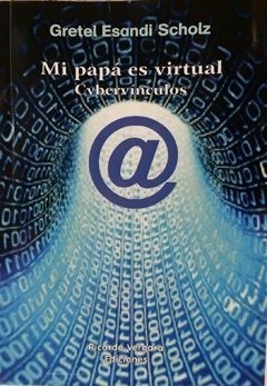 Mi Papa Es Virtual (cybervinculos).scholz, Gretel Esandi