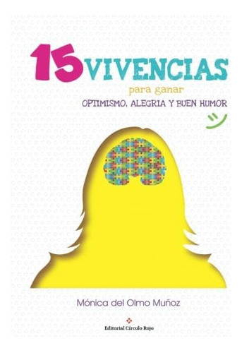 Libro: 15 Vivencias Para Ganar Optimismo, Alegría Y Buen Hum