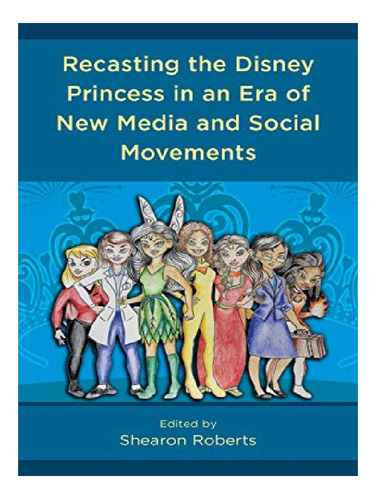 Recasting The Disney Princess In An Era Of New Media A. Eb12