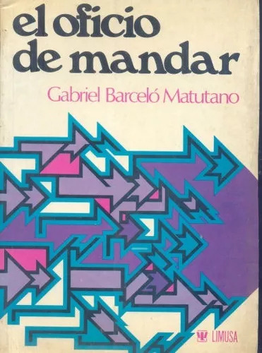 Gabriel Barceló Matutano: El Oficio De Mandar