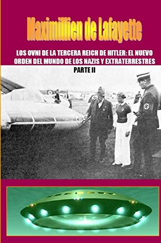 Los Ovni De La Tercera Reich De Hitler, El Nuevo Orden Del M