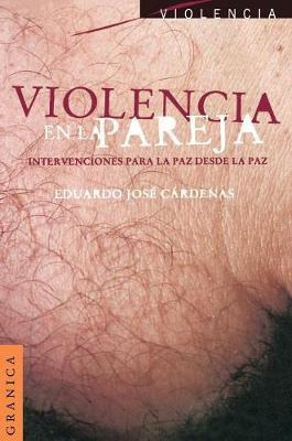 Libro Violencia En La Pareja : Intercambios Para La Paz D...