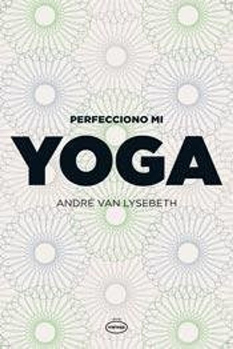 Perfecciono Mi Yoga / Van Lysebeth Andre