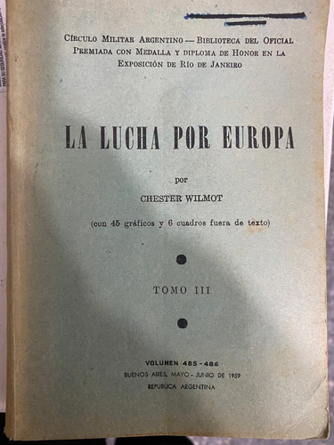 La Lucha Por Europa Tomo 3 Chester Wilmot Año 1959. Belgrano