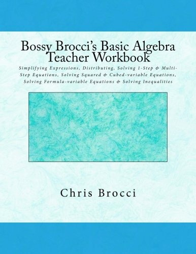 Bossy Broccis Basic Algebra Teacher Workbook Simplifying Exp