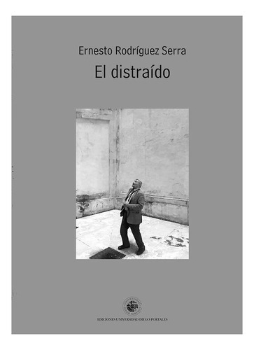 El Distraido: No Aplica, De Rodriguez Serra, Ernesto. Editorial Ediciones Udp, Tapa Blanda En Español