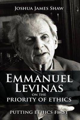 Libro Emmanuel Levinas On The Priority Of Ethics - Joshua...