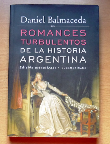 Romances Turbulentos De La Historia Argentina Balmaceda