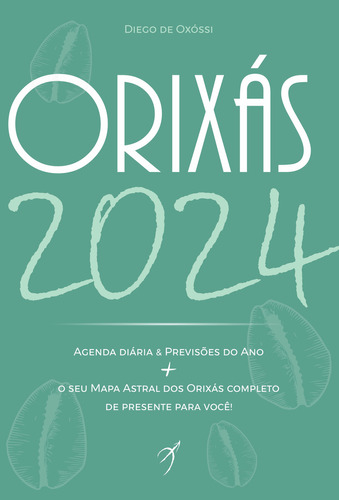 Orixás 2024: Livro, Agenda Diária & Previsões do Ano + o, de Diego de Oxóssi. Editora AROLE, capa mole em português