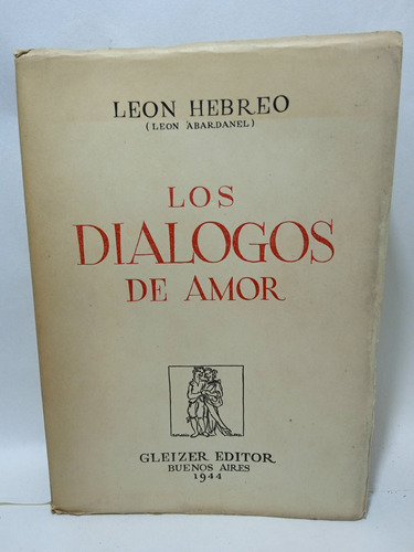 Los Diálogos Del Amor - León Hebreo - Gleizer Editor - 1944