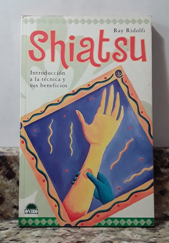 Libro Shiatsu Introduccion Y Beneficios - Ray Ridolfi