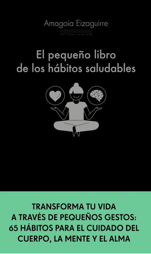 El Pequeno Libro De Los Habitos Saludables - Eizaguirre Amag