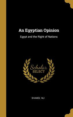 Libro An Egyptian Opinion: Egypt And The Right Of Nations...