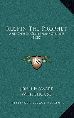 Libro Ruskin The Prophet: And Other Centenary Studies (19...