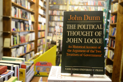 The Political Thought Of John Locke. John Dunn. 