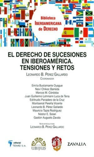 Derecho De Sucesiones En Iberoamérica. Tensiones Y Retos.