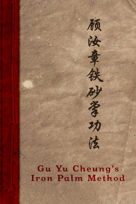 Libro Gu Yu Cheung's Iron Palm Method - Ripski, Neil