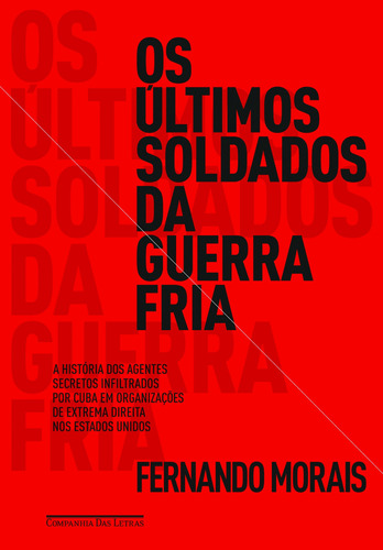 Os últimos soldados da guerra fria, de Morais, Fernando. Editora Schwarcz SA, capa mole em português, 2011