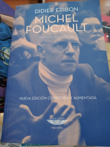 Michel Foucault - Didier Eribon - Cuenco De Plata - Arcadia