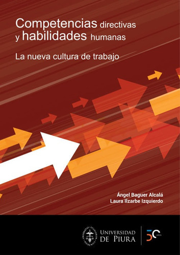 Competencias Directivas Y Habilidades Humanas. La Nueva Cultura De Trabajo, De Ángel Baguer Alcalá, Laura Ilzarbe Izquierdo. Editorial Peru-silu, Tapa Blanda, Edición 2018 En Español