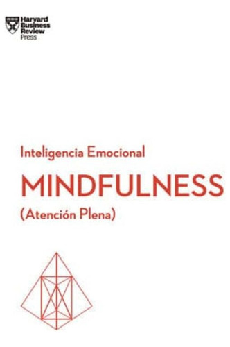 Mindfulness. Serie Inteligencia Emocional Hbr