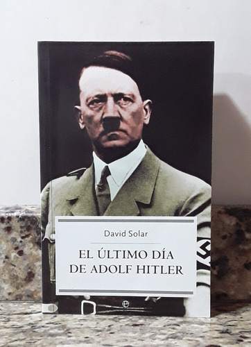 Libro El Ultimo Dia De Hitler - David Solar
