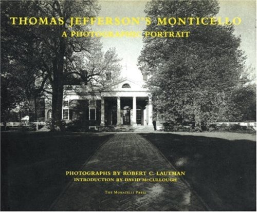 Thomas Jeffersons Monticello Un Retrato Fotografico