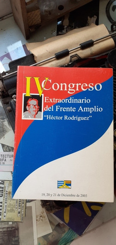 Iv Congreso Del Frente Amplio - Diciembre 2003