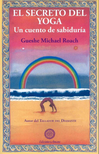 EL SECRETO DEL YOGA, de MICHAEL ROACH, GUESHE. Editorial AMARA