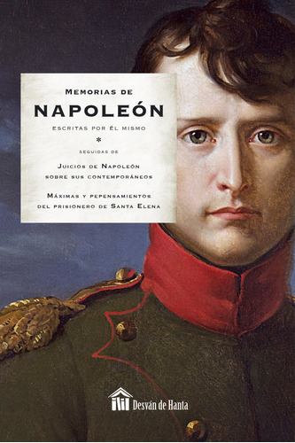 Memorias De Napoleon Escritas Por El Mismo Maximas Y Pensa -