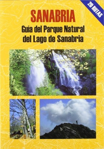 Sanabria: Guía Del Parque Natural Del Lago De Sanabria (las 