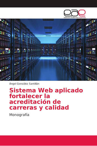 Libro: Sistema Aplicado Fortalecer La Acreditación De Carrer