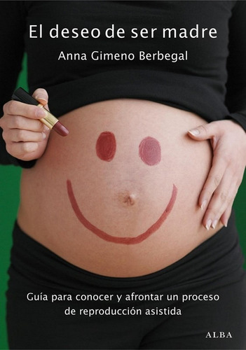 El Deseo De Ser Madre - Berbegal Anna Gimeno