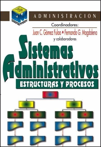 Sistemas Administrativos. Gómez Fulao. Ed. Macchi