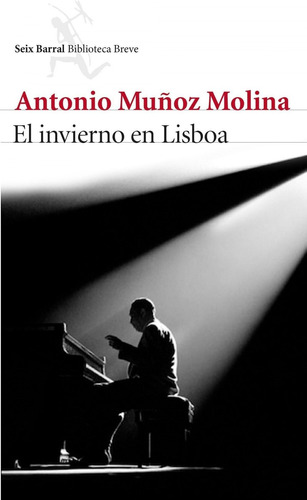 Libro: El Invierno En Lisboa. Muñoz Molina, Antonio. Seix Ba