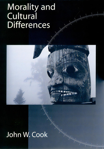 Morality And Cultural Differences, De Cook, John W.., Vol. 1. Editorial Oxford Univ Pr, Tapa Dura En Inglés