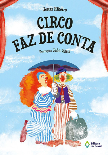 Circo faz de conta, de Ribeiro, Jonas. Editora do Brasil, capa mole em português, 2017