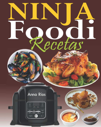 Libro: Ninja Foodi Recetas: La Guía Completa Y El Compañero 