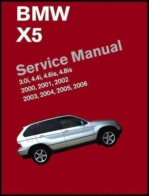 Bmw X5 Service Manual 2000-2006 (e53) - Bentley Publishers