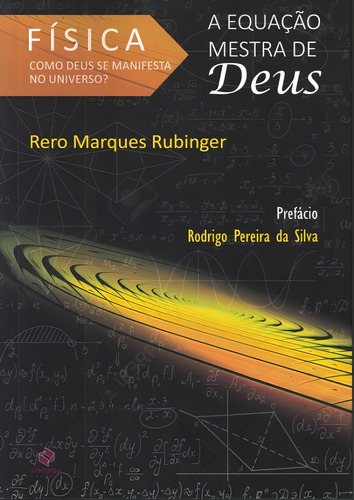 Fisica - Como Deus Se Manifesta No Universo? A Equacao Mestra De Deus, De Rubiner, Rero Marques. Editora Synergia, Capa Mole, Edição 1 Em Português, 2022