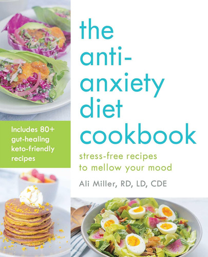 Libro: The Anti-anxiety Diet Cookbook: Stress-free Recipes