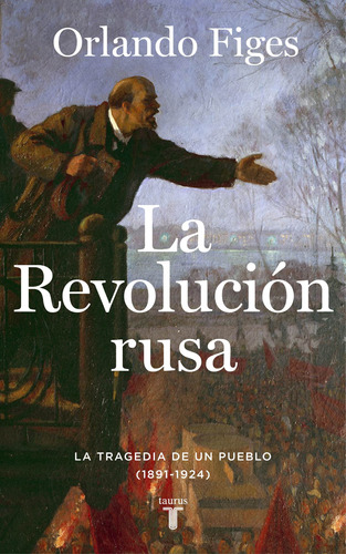 La Revolucion Rusa. La Tragedia De Un Pueblo  1891 1924