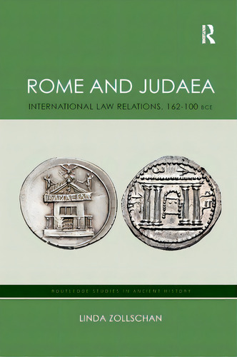 Rome And Judaea: International Law Relations, 162-100 Bce, De Zollschan, Linda. Editorial Routledge, Tapa Blanda En Inglés